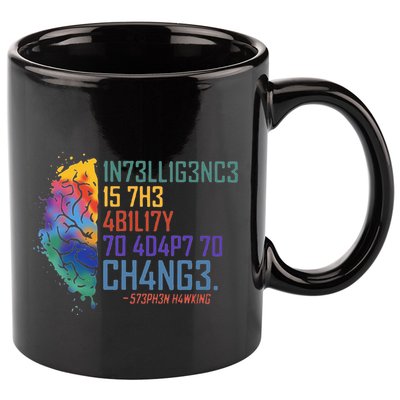 Intelligence Is The Ability To Adapt To Change 11oz C Handle Ceramic Mug