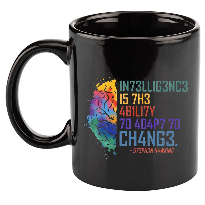 Intelligence Is The Ability To Adapt To Change 11oz C Handle Ceramic Mug