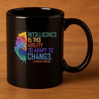 Intelligence Is The Ability To Adapt To Change 11oz C Handle Ceramic Mug