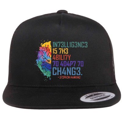 Intelligence Is The Ability To Adapt To Change Flatbill Hat