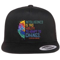 Intelligence Is The Ability To Adapt To Change Flatbill Hat