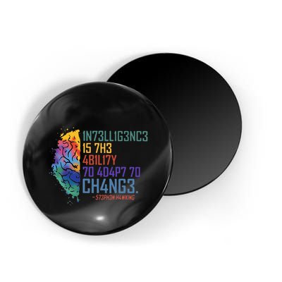 Intelligence Is The Ability To Adapt To Change Magnet