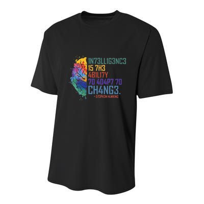 Intelligence Is The Ability To Adapt To Change Youth Performance Sprint T-Shirt
