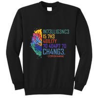 Intelligence Is The Ability To Adapt To Change Tall Sweatshirt