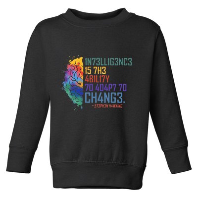 Intelligence Is The Ability To Adapt To Change Toddler Sweatshirt