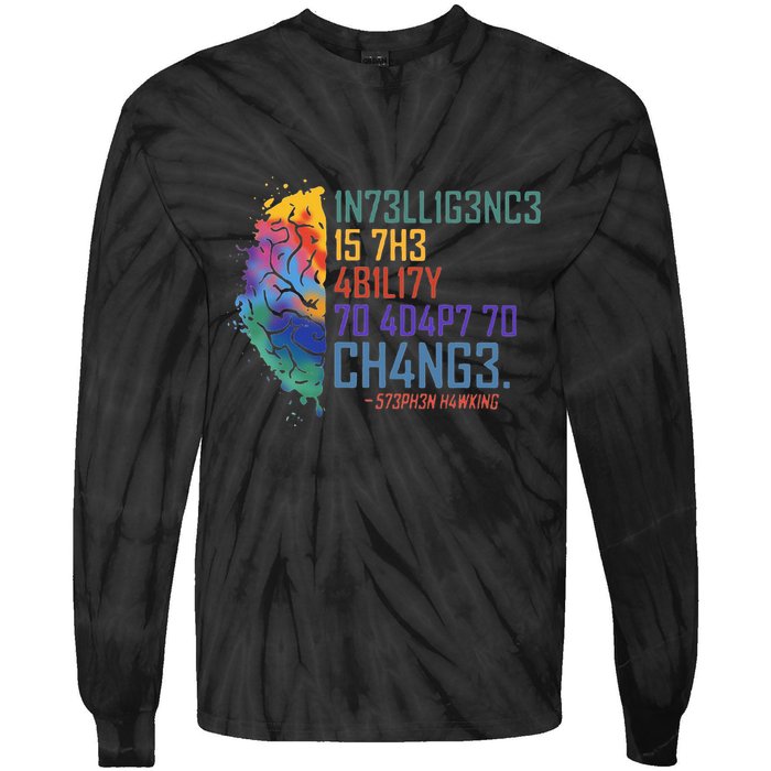 Intelligence Is The Ability To Adapt To Change Tie-Dye Long Sleeve Shirt