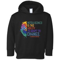 Intelligence Is The Ability To Adapt To Change Toddler Hoodie