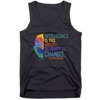 Intelligence Is The Ability To Adapt To Change Tank Top