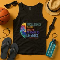 Intelligence Is The Ability To Adapt To Change Tank Top