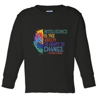 Intelligence Is The Ability To Adapt To Change Toddler Long Sleeve Shirt