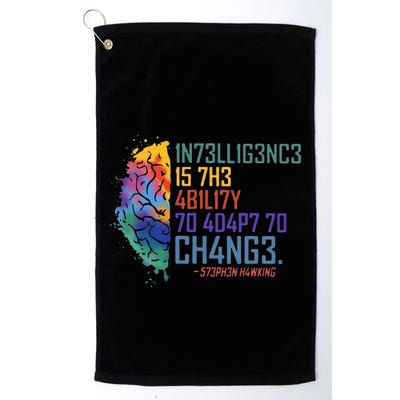 Intelligence Is The Ability To Adapt To Change Golf Towel