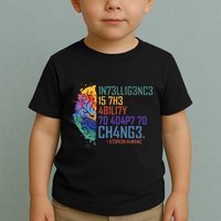 Intelligence Is The Ability To Adapt To Change Toddler T-Shirt