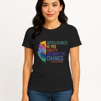 Intelligence Is The Ability To Adapt To Change Womens T-Shirt