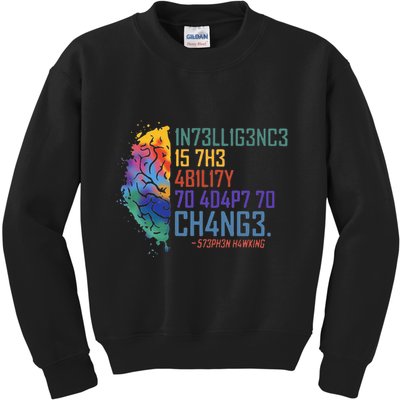Intelligence Is The Ability To Adapt To Change Kids Sweatshirt