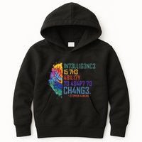 Intelligence Is The Ability To Adapt To Change Kids Hoodie