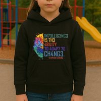 Intelligence Is The Ability To Adapt To Change Kids Hoodie