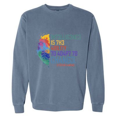 Intelligence Is The Ability To Adapt To Change Garment-Dyed Sweatshirt