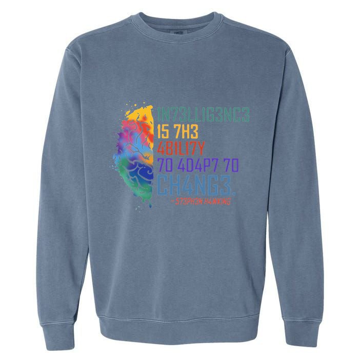 Intelligence Is The Ability To Adapt To Change Garment-Dyed Sweatshirt