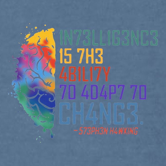 Intelligence Is The Ability To Adapt To Change Garment-Dyed Sweatshirt