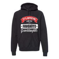 Its Im The Favorite Granddaughter Premium Hoodie