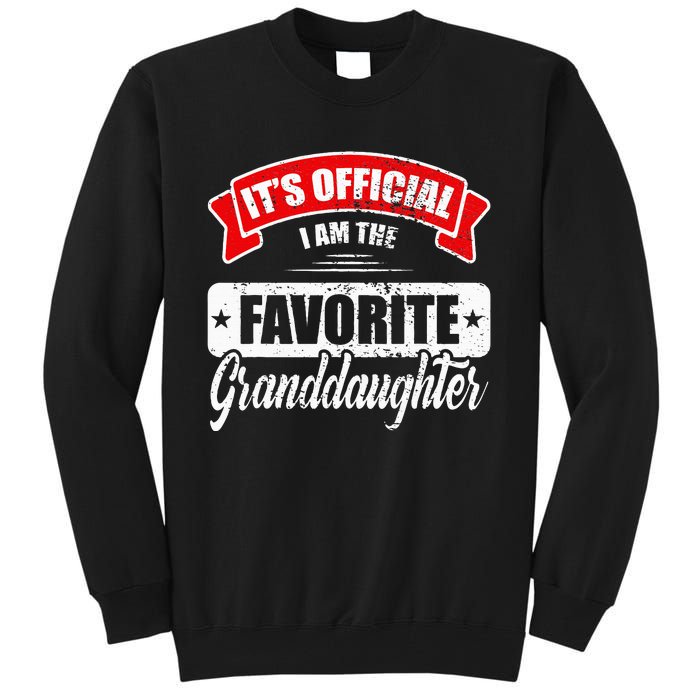 Its Im The Favorite Granddaughter Tall Sweatshirt