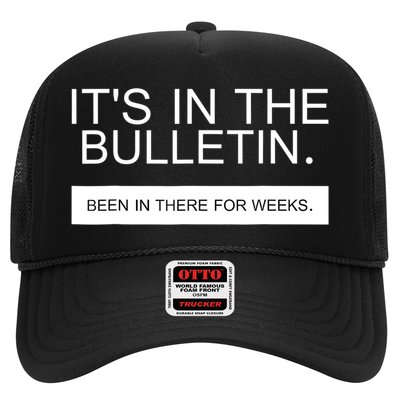 It's In The Bulletin Been In There For Weeks Trucker Hat