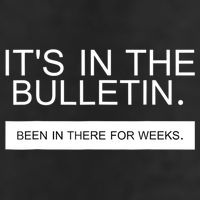 It's In The Bulletin Been In There For Weeks Trucker Hat
