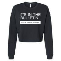 It's In The Bulletin Been In There For Weeks Cropped Pullover Crew