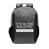 It's In The Bulletin Been In There For Weeks Vector Backpack
