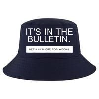 It's In The Bulletin Been In There For Weeks Cool Comfort Performance Bucket Hat