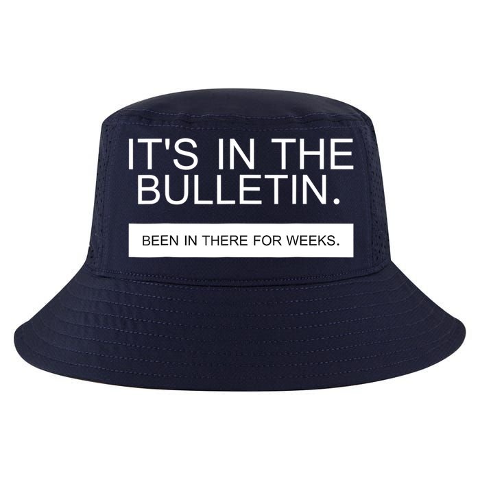 It's In The Bulletin Been In There For Weeks Cool Comfort Performance Bucket Hat
