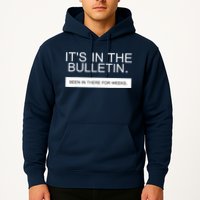 It's In The Bulletin Been In There For Weeks Hoodie