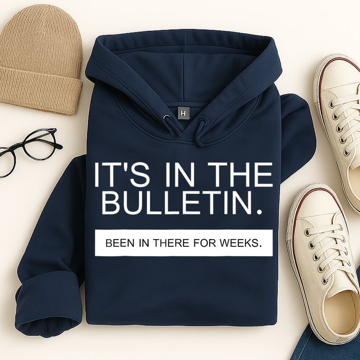It's In The Bulletin Been In There For Weeks Hoodie