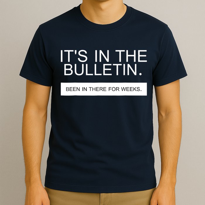 It's In The Bulletin Been In There For Weeks T-Shirt