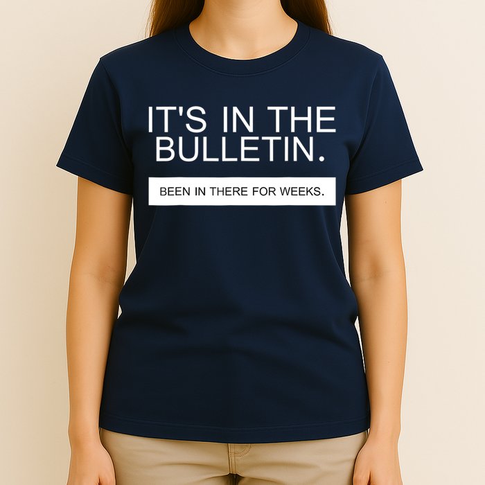 It's In The Bulletin Been In There For Weeks T-Shirt