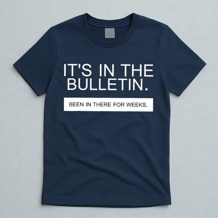 It's In The Bulletin Been In There For Weeks T-Shirt