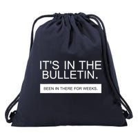 It's In The Bulletin Been In There For Weeks Drawstring Bag