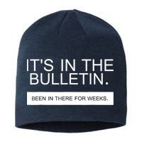 It's In The Bulletin Been In There For Weeks Sustainable Beanie
