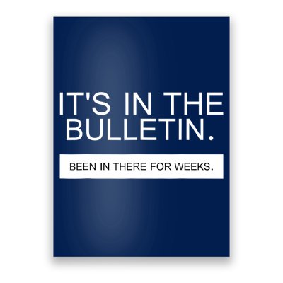 It's In The Bulletin Been In There For Weeks Poster