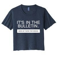 It's In The Bulletin Been In There For Weeks Crop Top