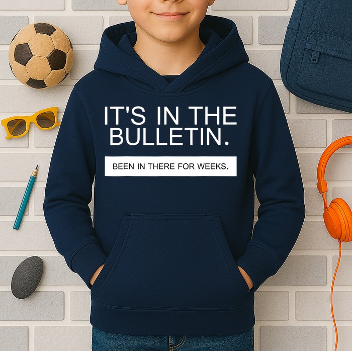 It's In The Bulletin Been In There For Weeks Kids Hoodie