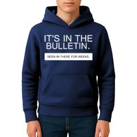 It's In The Bulletin Been In There For Weeks Kids Hoodie