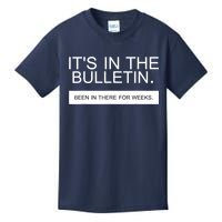 It's In The Bulletin Been In There For Weeks Kids T-Shirt