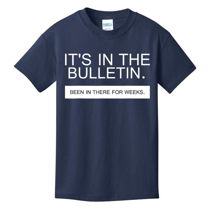 It's In The Bulletin Been In There For Weeks Kids T-Shirt