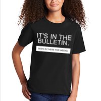 It's In The Bulletin Been In There For Weeks Kids T-Shirt