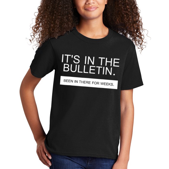 It's In The Bulletin Been In There For Weeks Kids T-Shirt
