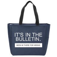 It's In The Bulletin Been In There For Weeks Zip Tote Bag
