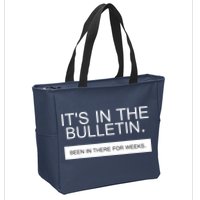 It's In The Bulletin Been In There For Weeks Zip Tote Bag