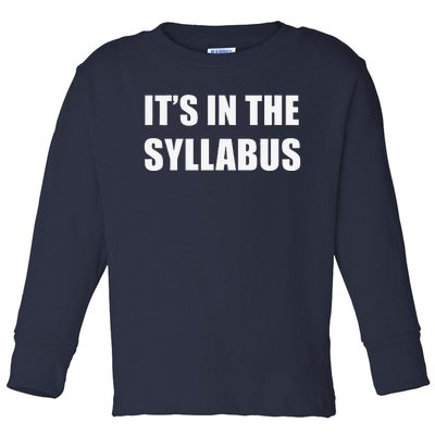 It's In The Syllabus First Day Of School Teacher Toddler Long Sleeve Shirt