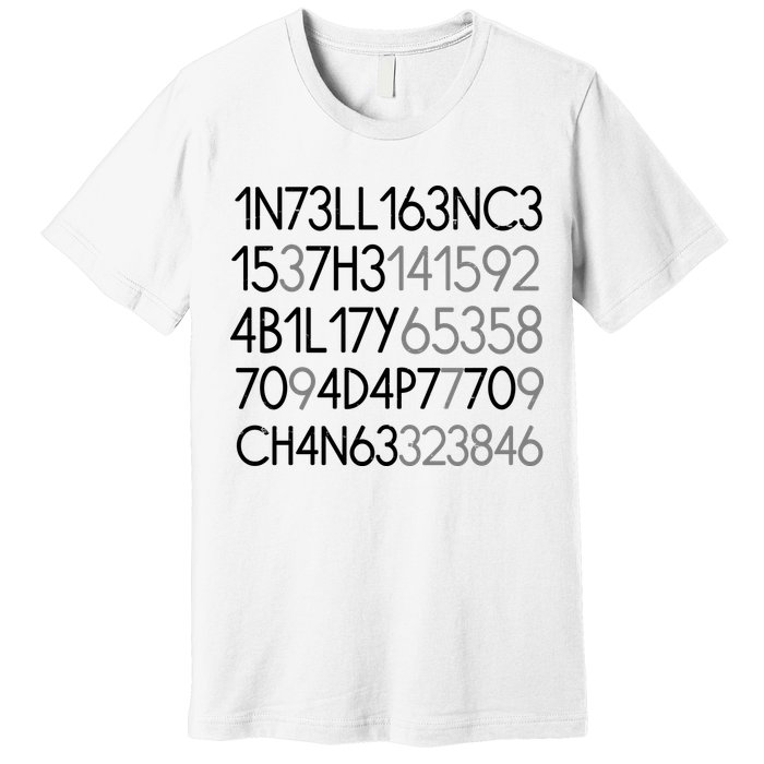 Intelligence Is The Ability To Adapt To Change Premium T-Shirt